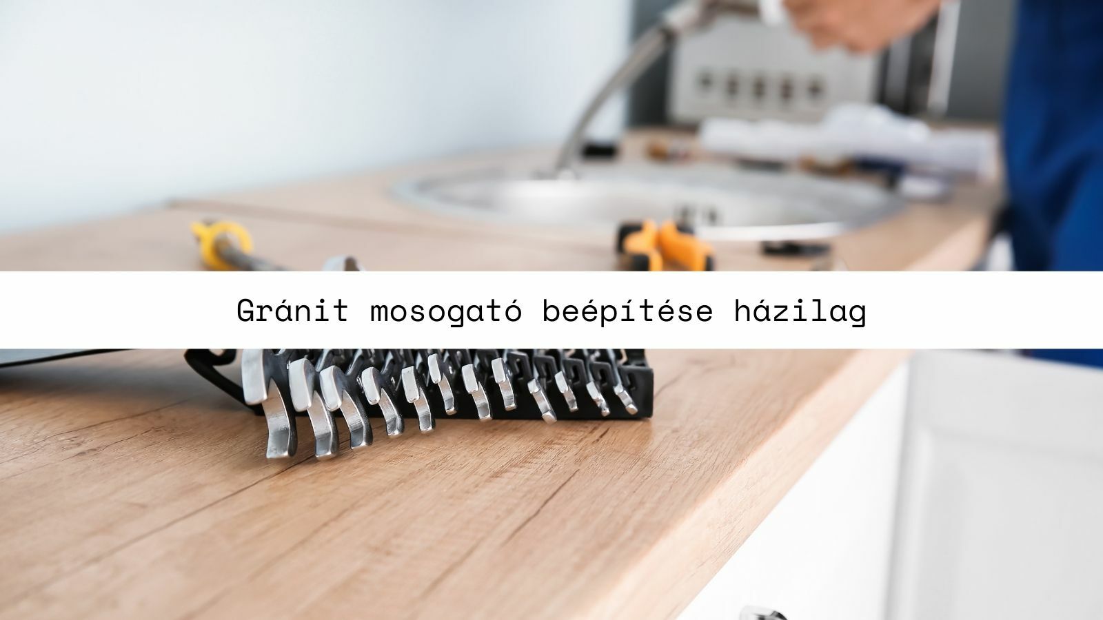 Gránit mosogató beépítése házilag – útmutató a Gránit Webshop kínálatához