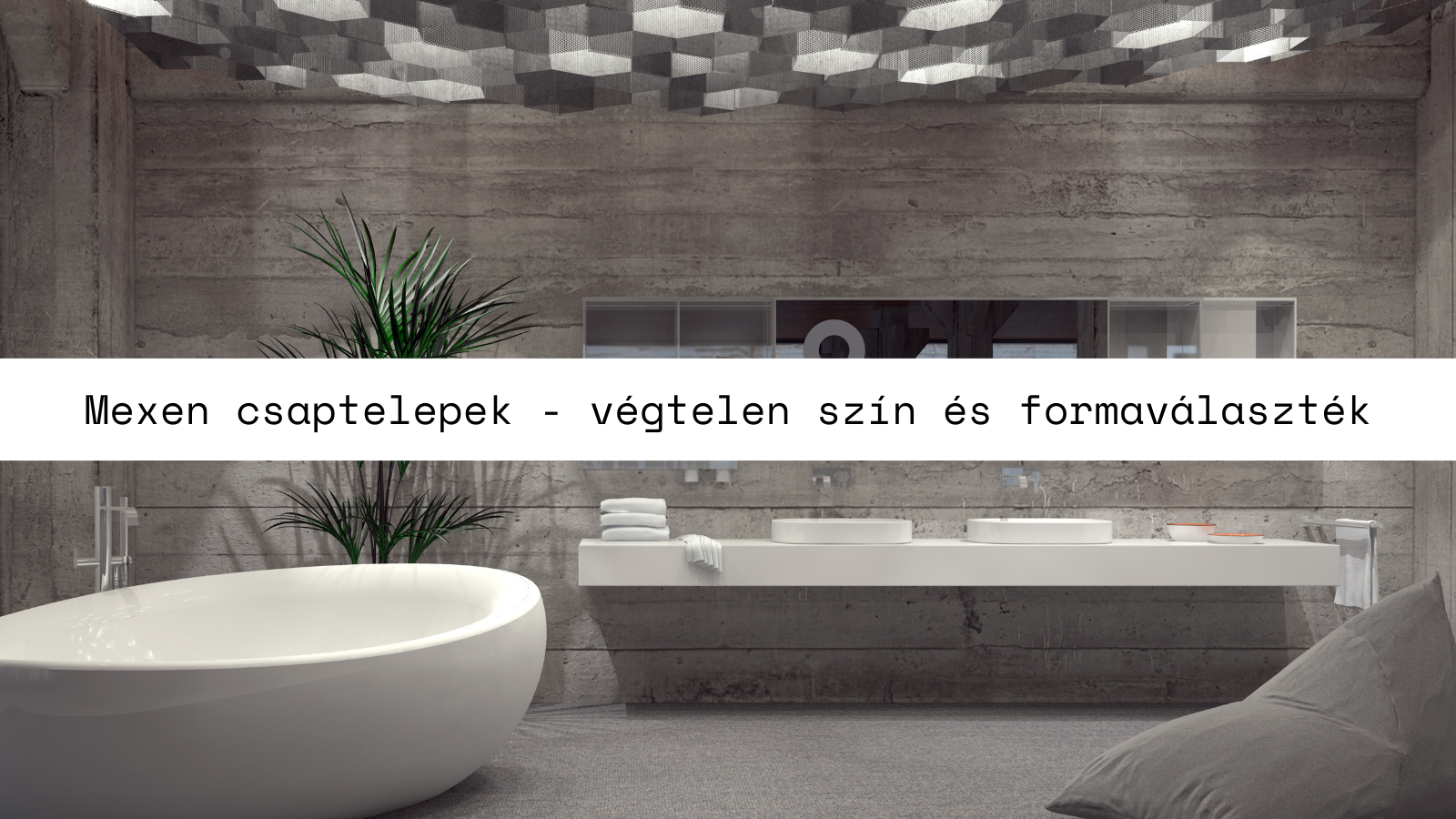 Mexen csaptelepek - végtelen szín és formaválaszték