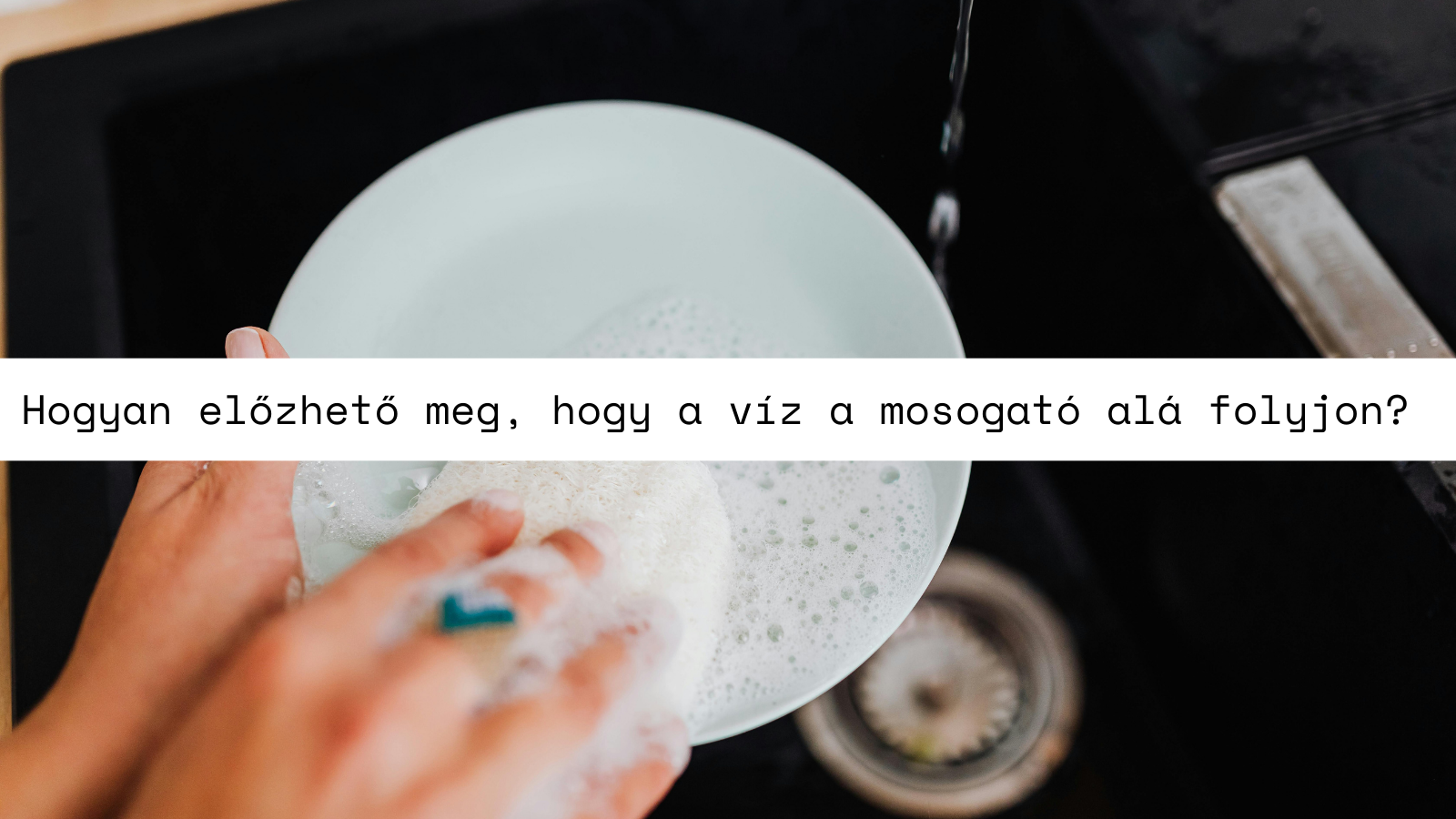 Hogyan előzhető meg, hogy a víz a gránit mosogató alá folyjon? – Praktikus útmutató a beépítéshez és a mindennapi használathoz