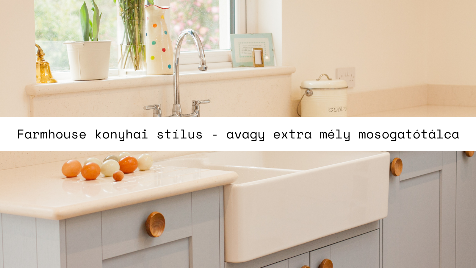 Farmhouse konyhai stílus - avagy extra mély mosogatótálca