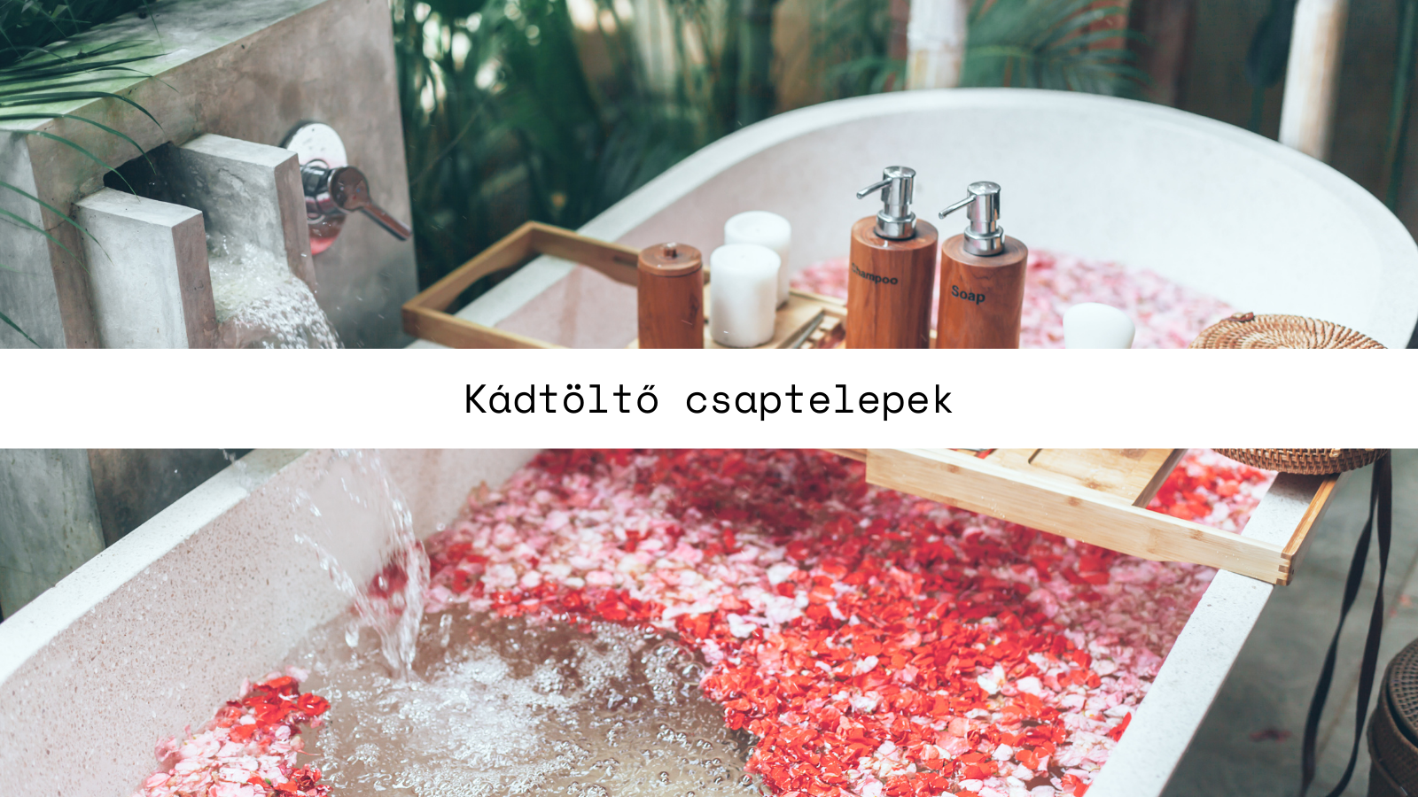 Milyen kádtöltő csaptelepet válasszak? Itt a segítség!