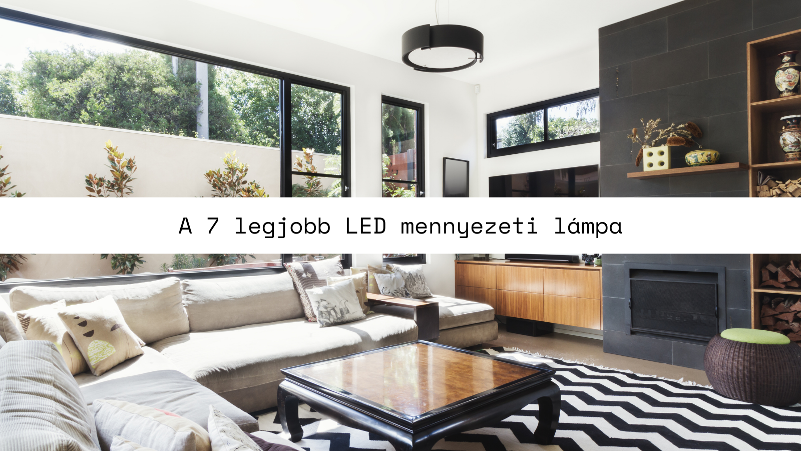 A 7 legjobb LED mennyezeti lámpa - energiatakarékosak és stílusosak